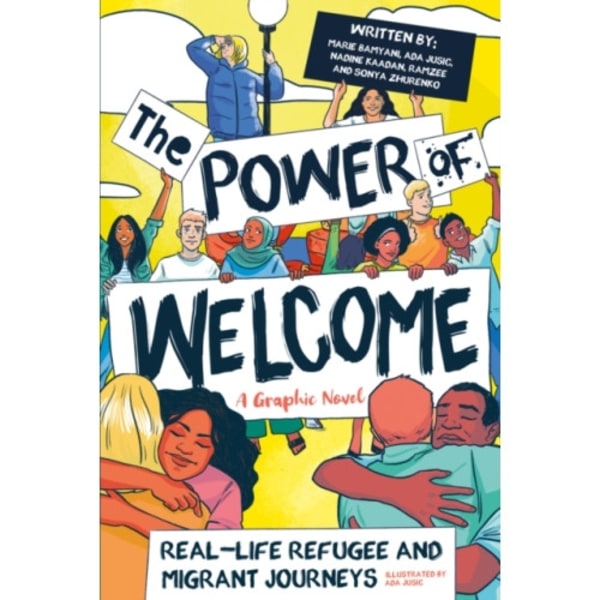 The Power of Welcome: Real-life Refugee and Migrant Journeys (häftad, eng)