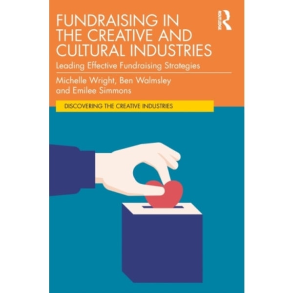 Fundraising in the Creative and Cultural Industries (häftad, eng)