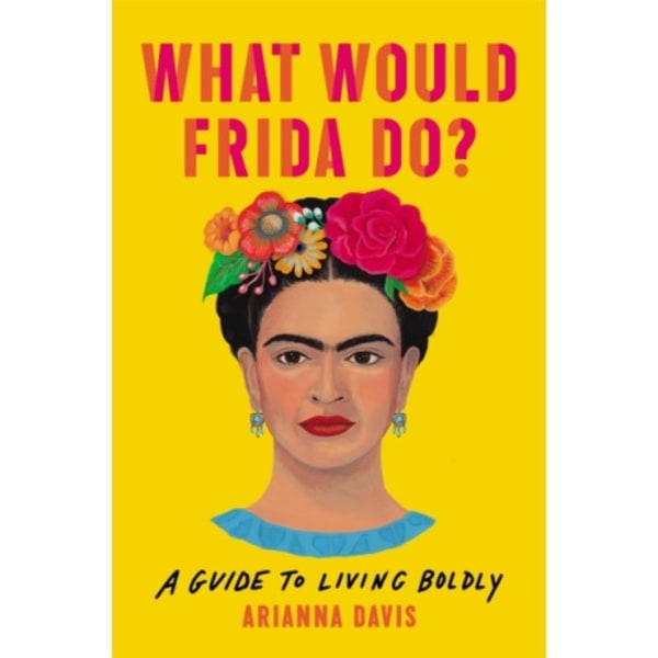 What Would Frida Do? (inbunden, eng)