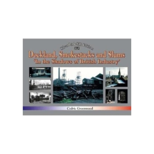 Dockland, Smokestacks and Slums (häftad, eng)