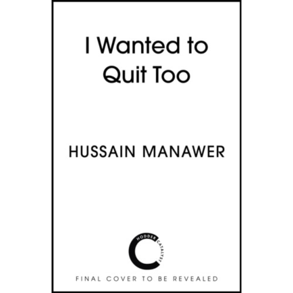 I Wanted to Quit Too (inbunden, eng)