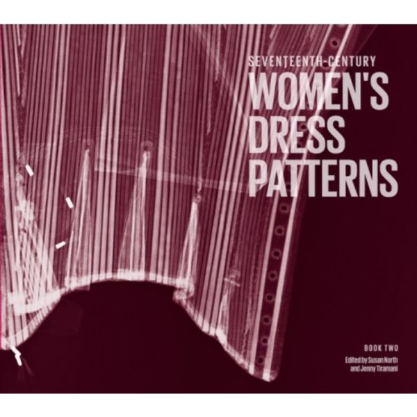Seventeenth Century Women's Dress Patterns (inbunden, eng)