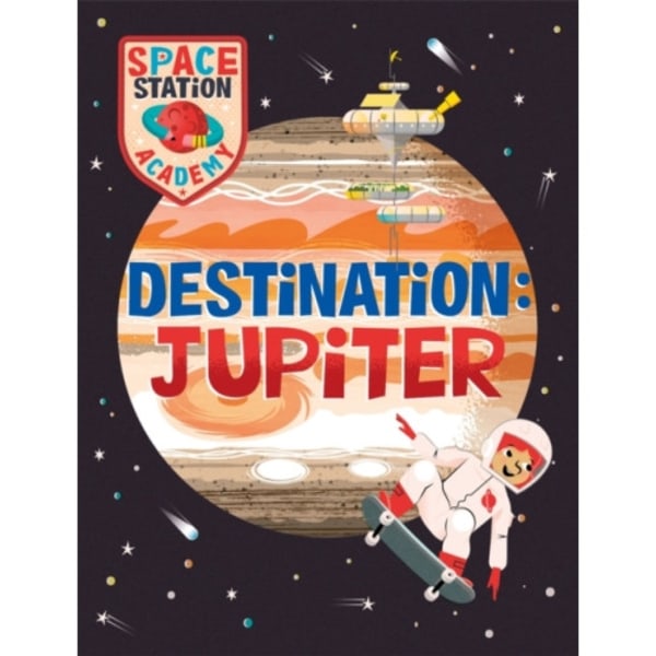 Space Station Academy: Destination Jupiter (inbunden, eng)