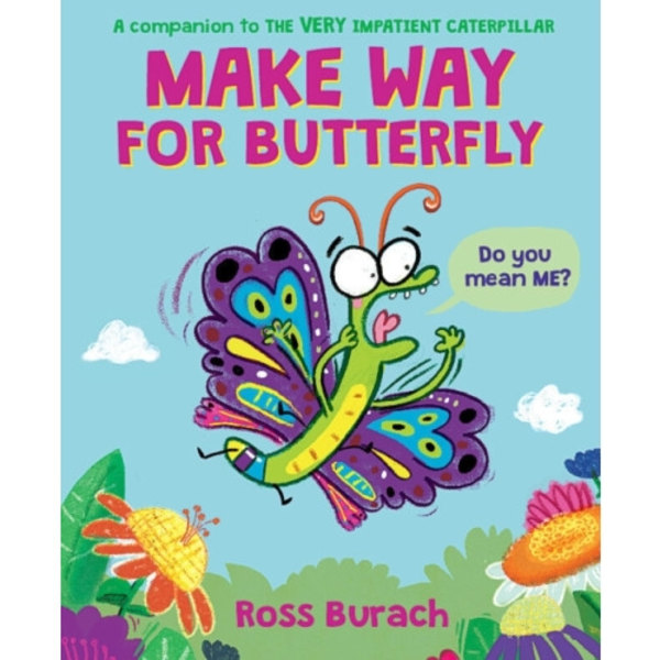 Make Way for Butterfly (A Very Impatient Caterpillar Book) (inbunden, eng)