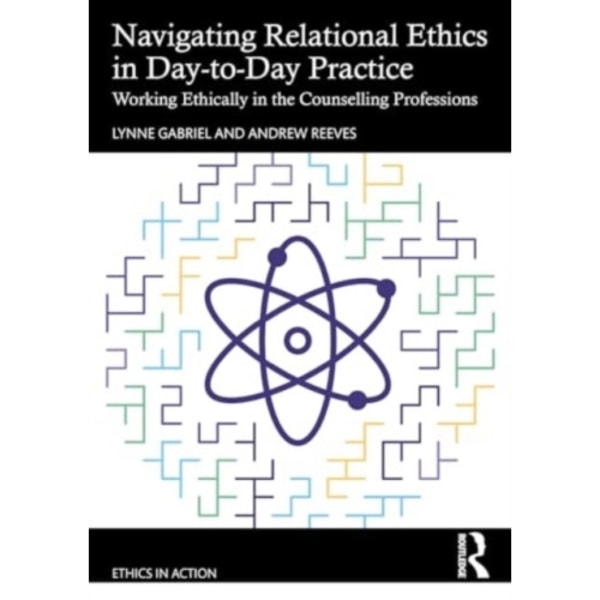 Navigating Relational Ethics in Day-to-Day Practice (häftad, eng)