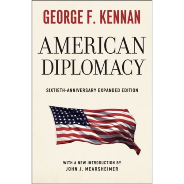 American Diplomacy – Sixtieth–Anniversary Expanded Edition (häftad, eng)