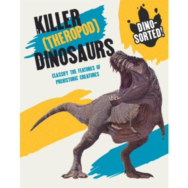 Dino-sorted!: Killer (Theropod) Dinosaurs (häftad, eng)