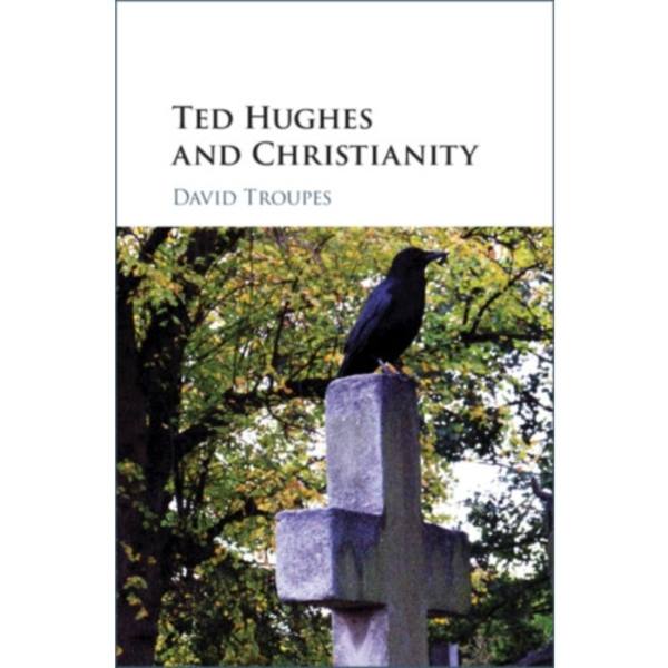 Ted Hughes and Christianity (inbunden, eng)
