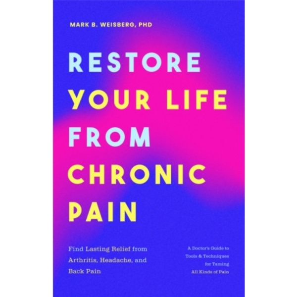 Restore Your Life from Chronic Pain (häftad, eng)