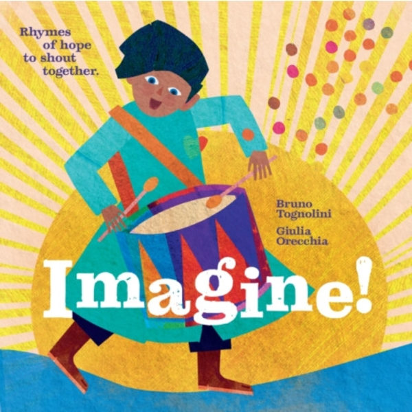 Imagine! Rhymes of Hope to Shout Together (inbunden, eng)