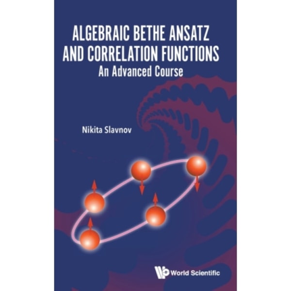 Algebraic Bethe Ansatz And Correlation Functions: An Advanced Course (inbunden, eng)