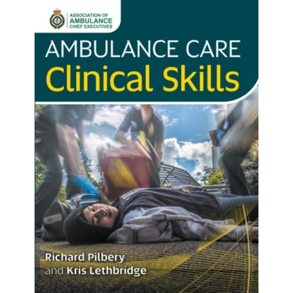 Ambulance Care Clinical Skills (häftad, eng)