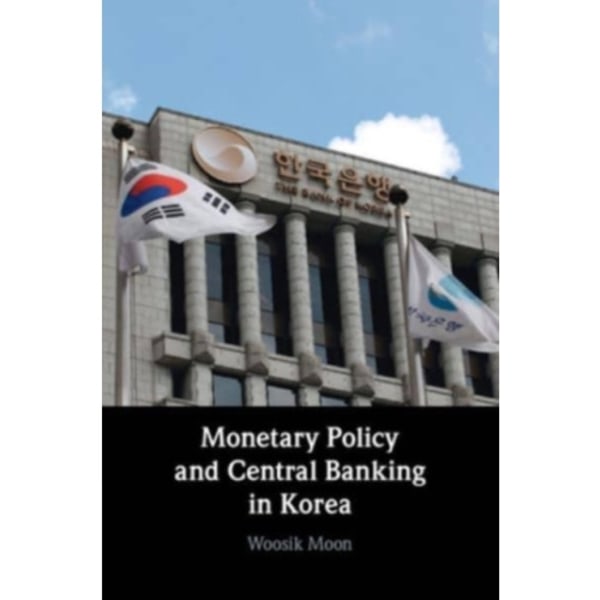 Monetary Policy and Central Banking in Korea (häftad, eng)