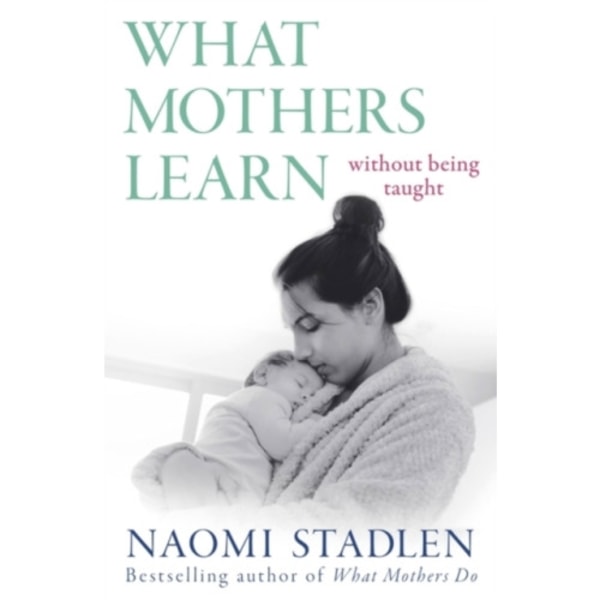 What Mothers Learn (häftad, eng)