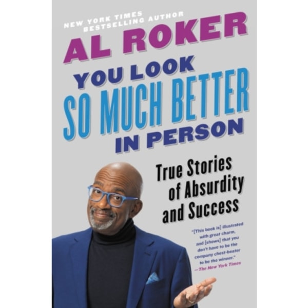 You Look So Much Better in Person : True Stories of Absurdity and Success