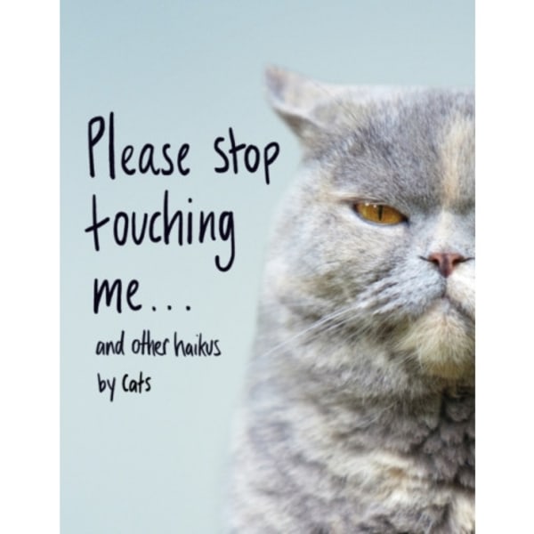 Please Stop Touching Me ... and Other Haikus by Cats (inbunden, eng)