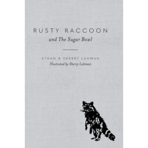 Rusty Raccoon and The Sugar Bowl (inbunden, eng)