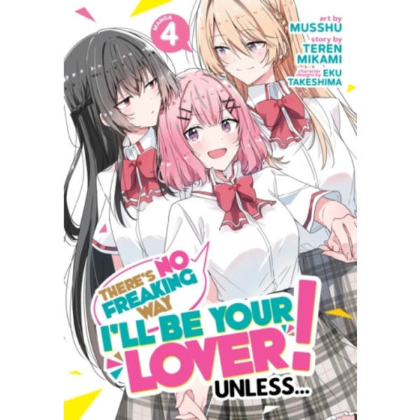 There's No Freaking Way I'll be Your Lover! Unless... (Manga) Vol. 4 (häftad, eng)
