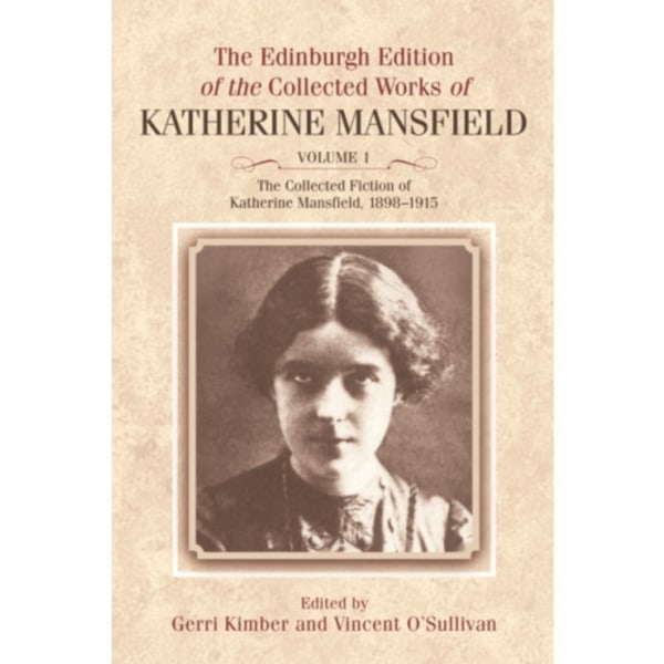 The Collected Fiction of Katherine Mansfield, 1898-1915 (inbunden, eng)