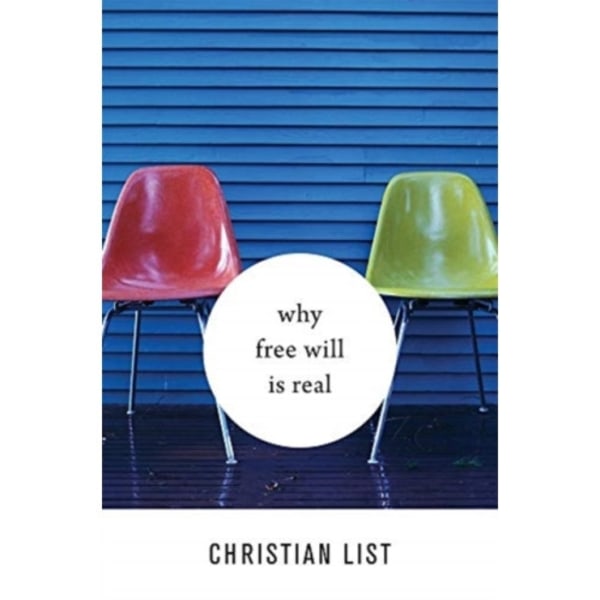 Why Free Will Is Real (inbunden, eng)
