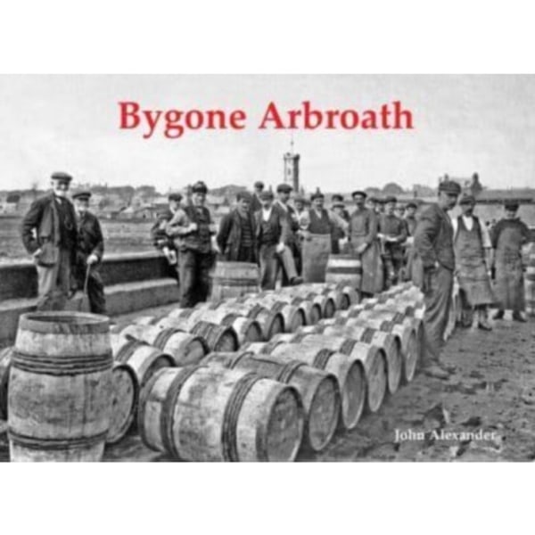 Bygone Arbroath (häftad, eng)