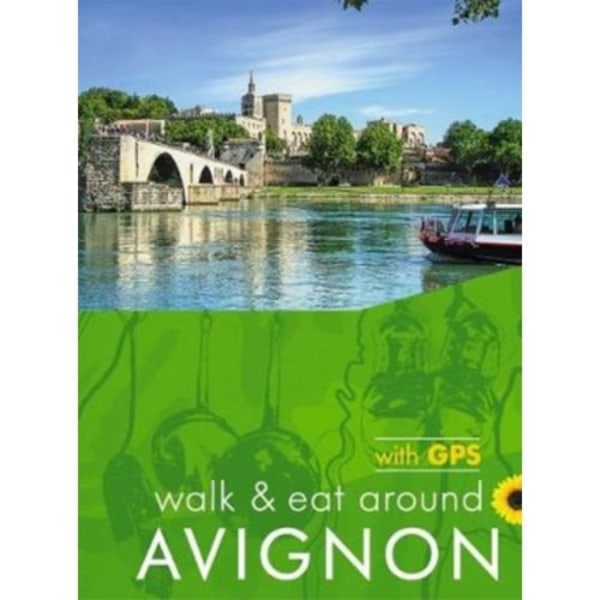 Avignon Walk and Eat Sunflower Walking Guide (häftad, eng)