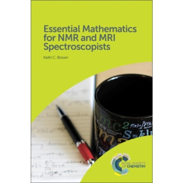 Essential Mathematics for NMR and MRI Spectroscopists (inbunden, eng)