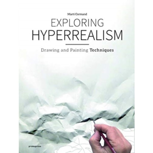 Exploring Hyperrealism (inbunden, eng)