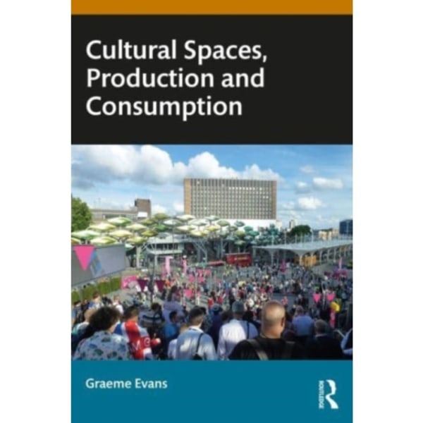 Cultural Spaces, Production and Consumption (häftad, eng)