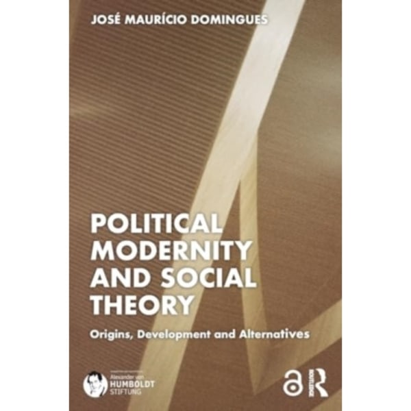 Political Modernity and Social Theory (häftad, eng)