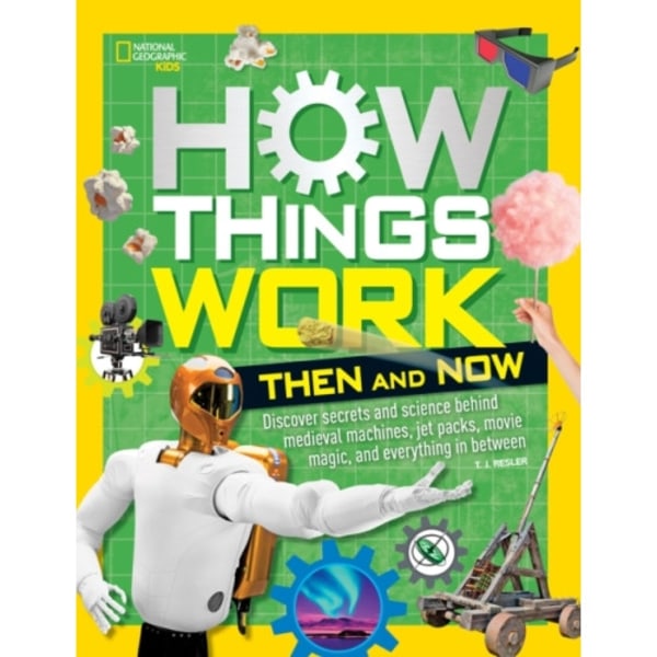 How Things Work: Then and Now (inbunden, eng)
