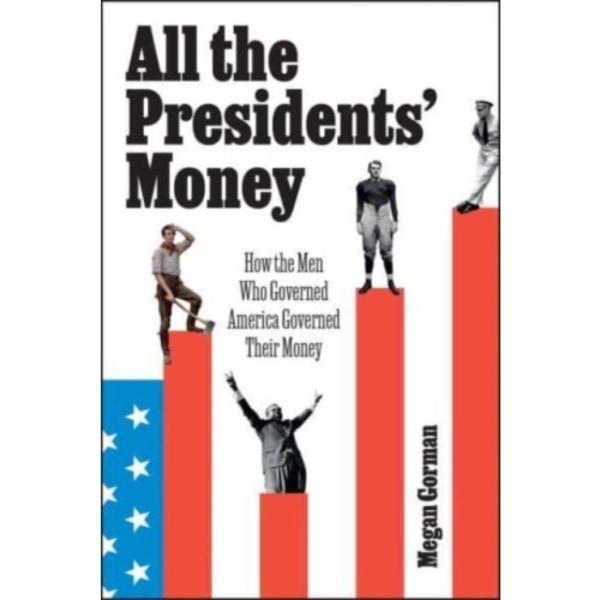 All the Presidents' Money (inbunden, eng)