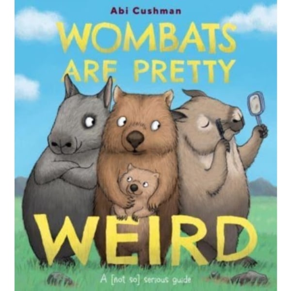 Wombats Are Pretty Weird (inbunden, eng)