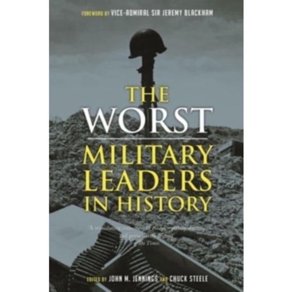 The Worst Military Leaders in History (häftad, eng)