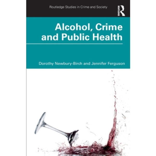 Alcohol, Crime and Public Health (häftad, eng)