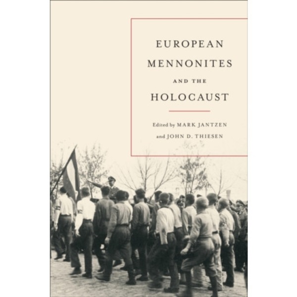 European Mennonites and the Holocaust (häftad, eng)