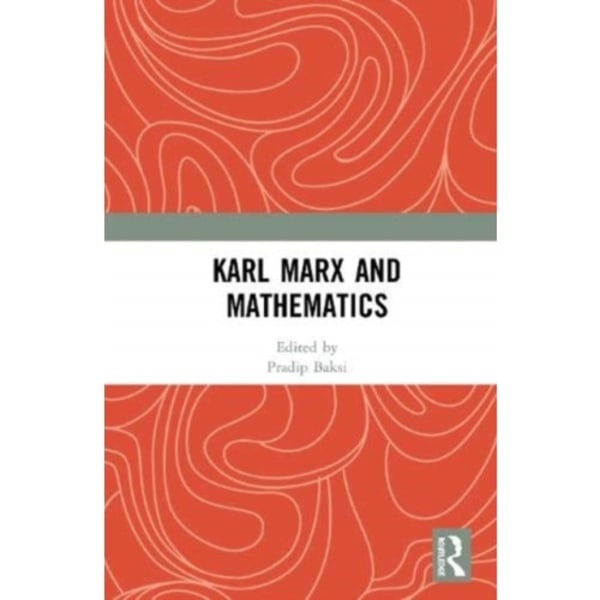 Karl Marx and Mathematics (inbunden, eng)