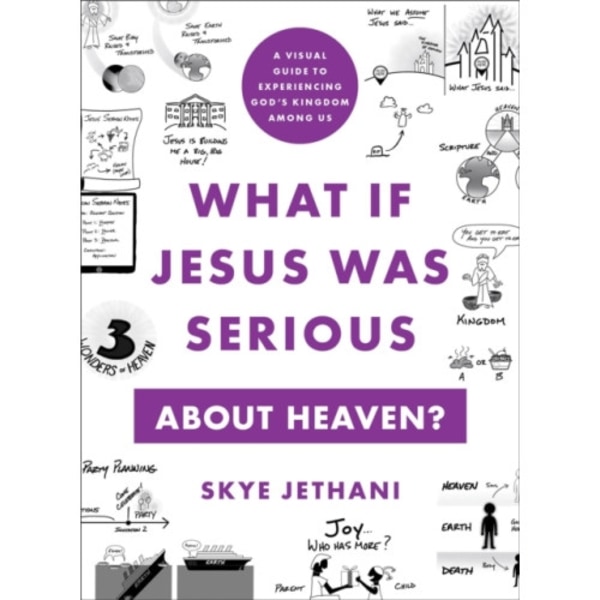 What If Jesus Was Serious about Heaven? – A Visual Guide to Experiencing God`s Kingdom among Us (häftad, eng)