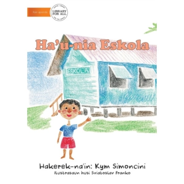 My School (Tetun edition) - Ha'u-nia eskola (häftad, eng)