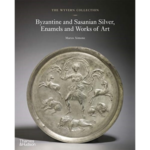 The Wyvern Collection: Byzantine and Sasanian Silver, Enamels and Works of Art (inbunden, eng)