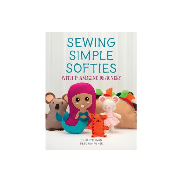 Sewing Simple Softies With 17 Amazing Designers (häftad, eng)