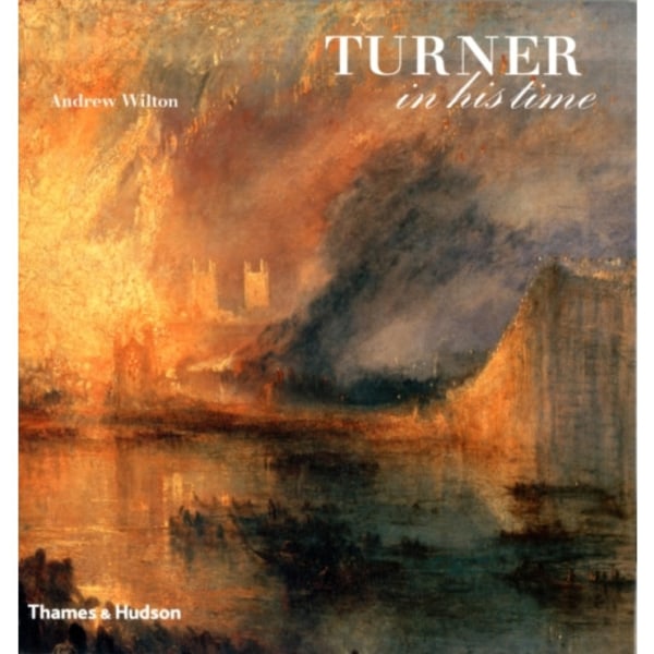 Turner in his Time (inbunden, eng)