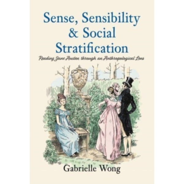 Sense, Sensibility & Social Stratification (häftad, eng)