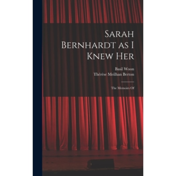 Sarah Bernhardt as I Knew Her (inbunden, eng)