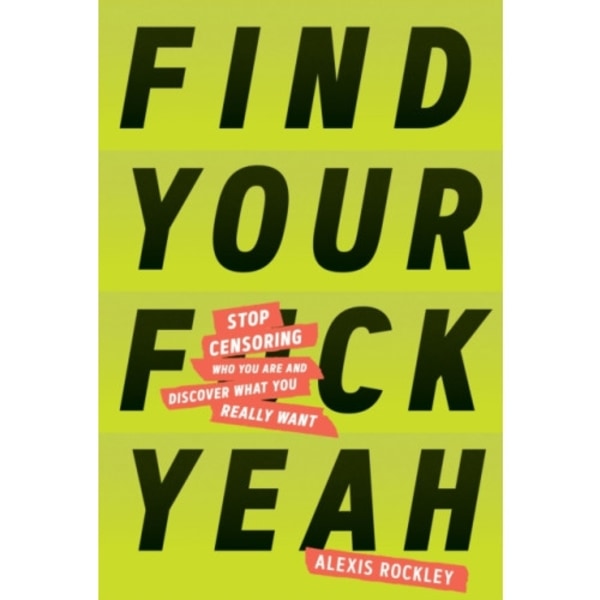 Find Your F*ckyeah (inbunden, eng)