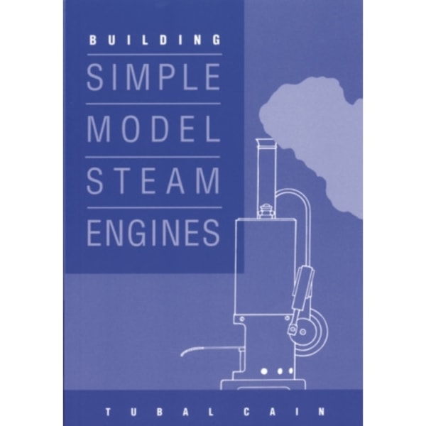Building Simple Model Steam Engines (häftad, eng)