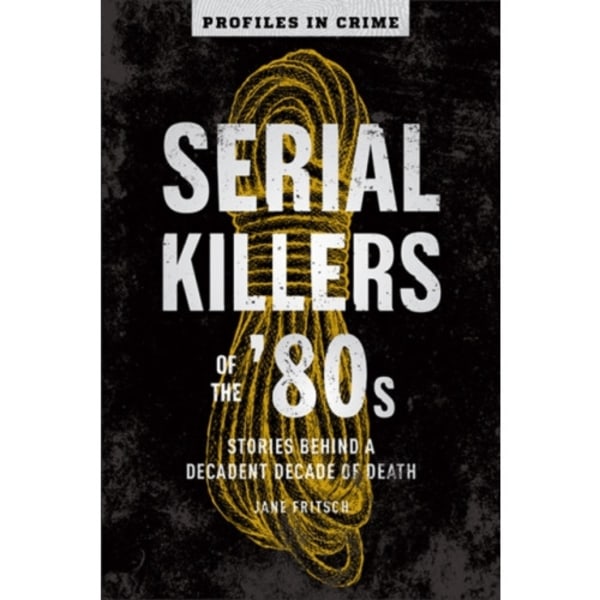 Serial Killers Of The 80s (häftad, eng)