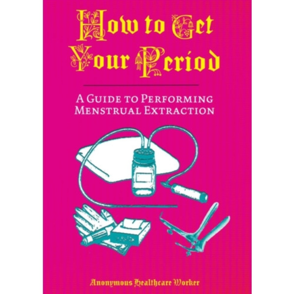 How To Get Your Period (häftad, eng)