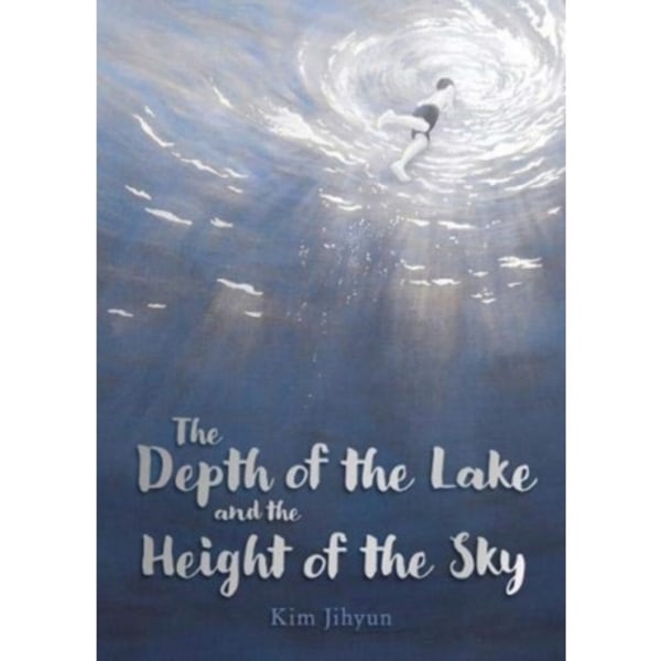 The Depth of the Lake and the Height of the Sky (inbunden, eng)
