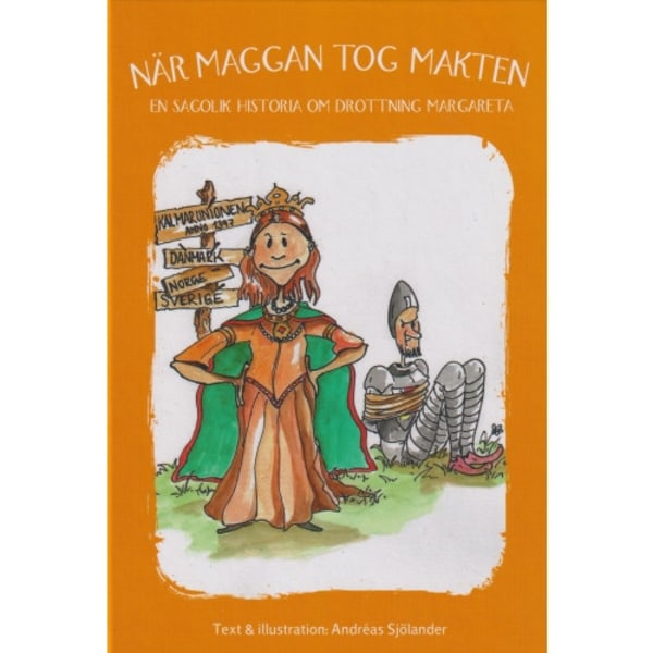 När Maggan tog makten : en sagolik historia om drottning Margareta (inbunden)